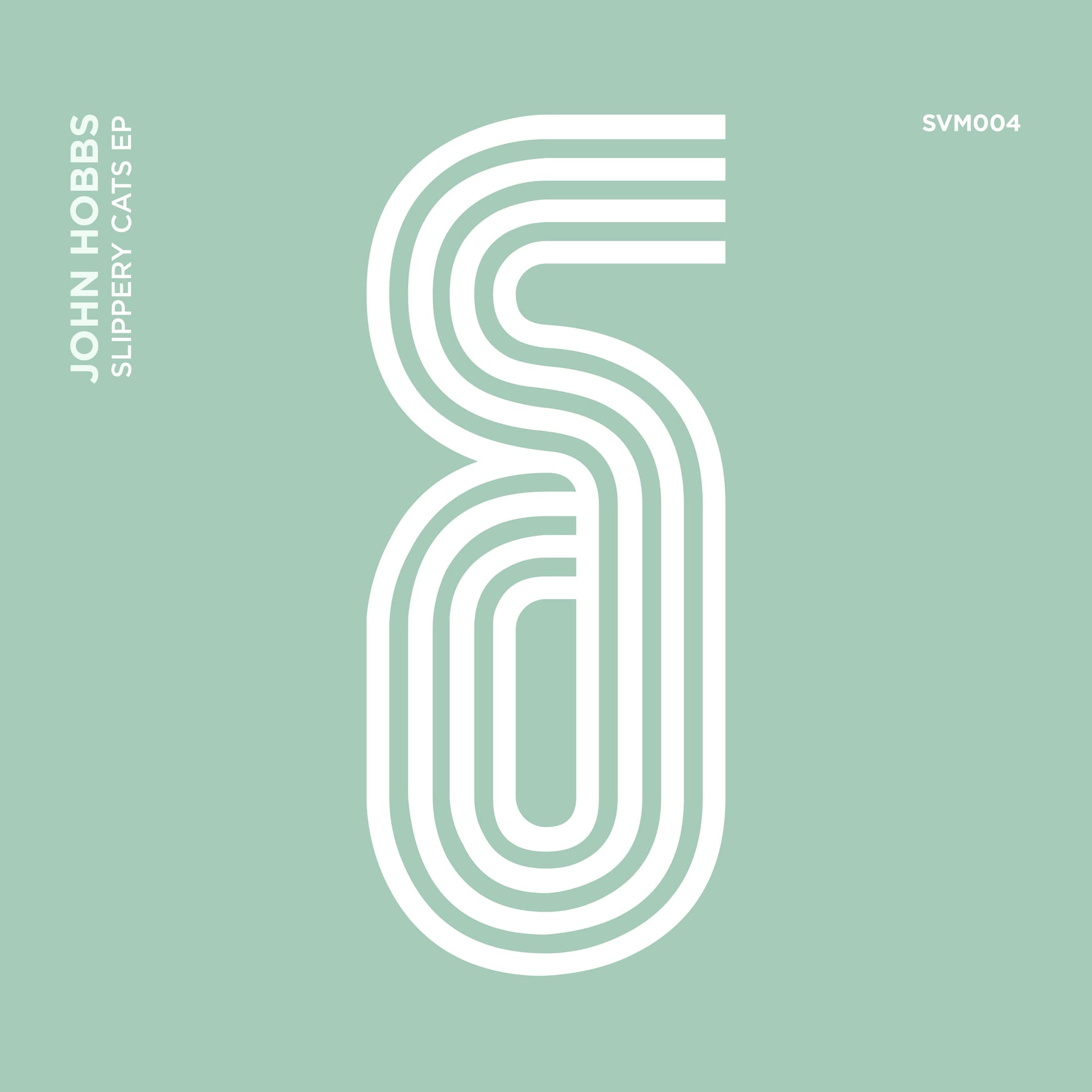 SVM004 - John Hobbs - Slippery Cats Ep