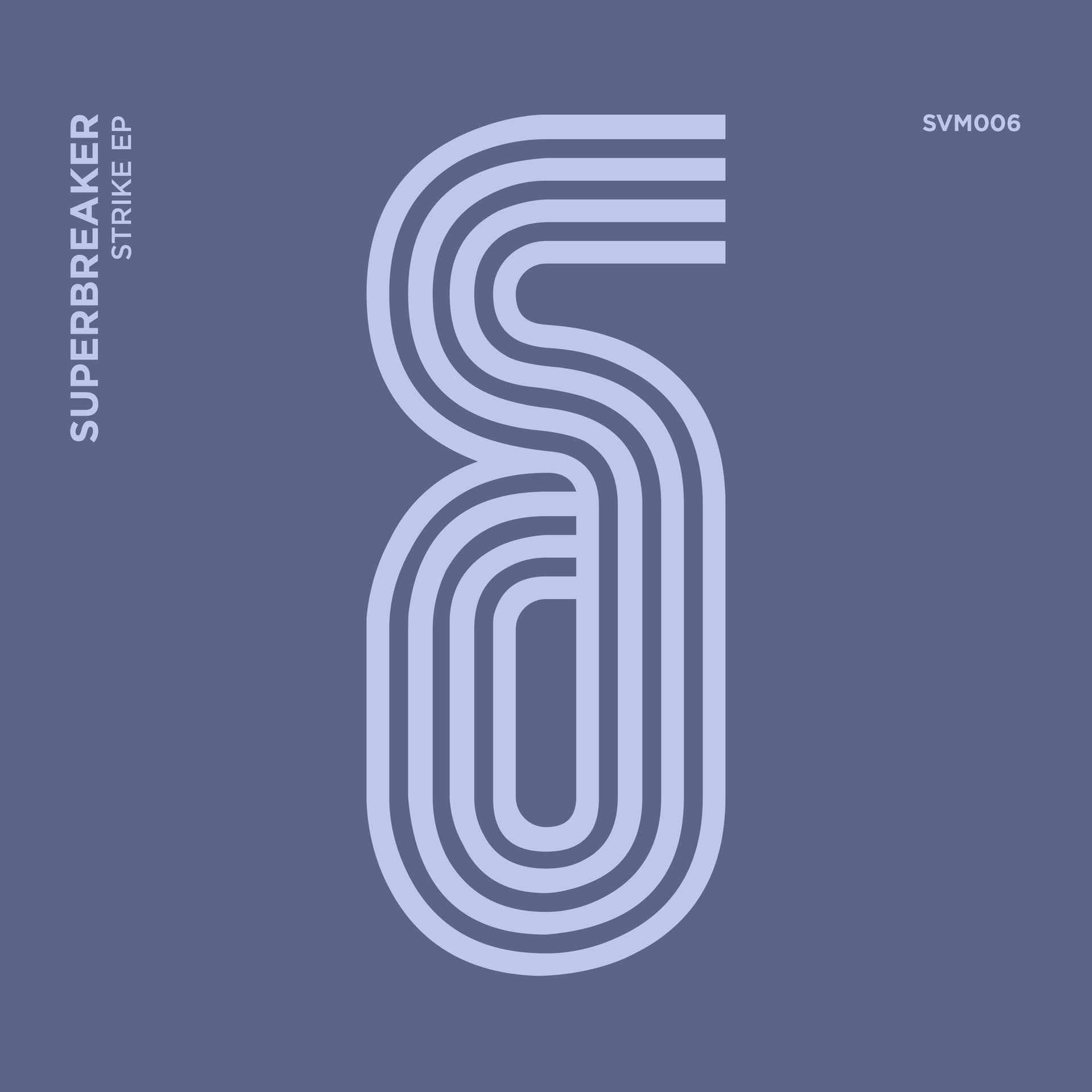 SVM006 - Superbreaker - Strike Ep